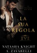 Natasha Knight, A. Zavarelli - La Trilogia del rito Vol. 1. La sua regola (2023)
