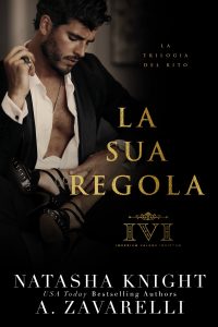 Natasha Knight, A. Zavarelli – La Trilogia del rito Vol. 1. La sua regola (2023)