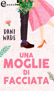 Dani Wade – L’eredità dei Blackstone Vol. 1. Una moglie di facciata (2023)