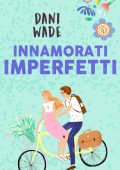 Dani Wade - L'eredità dei Blackstone Vol. 2. Innamorati imperfetti (2023)