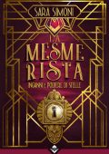 Sara Simoni - La mesmerista. Inganni e polvere di stelle (2023)