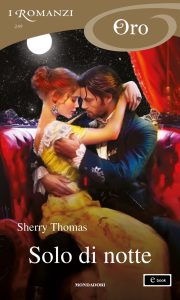 Sherry Thomas – The London trilogy Vol. 3. Solo di notte (2023)