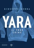Giuseppe Genna - Yara. Il true crime (2023)