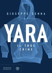 Giuseppe Genna – Yara. Il true crime (2023)