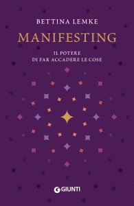 Bettina Lemke – Manifesting. Il potere di far accadere le cose (2023)