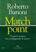 Roberto Burioni - Match point. Come la scienza sta sconfiggendo il cancro (2023)