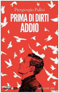 Piergiorgio Pulixi – Prima di dirti addio (2016)