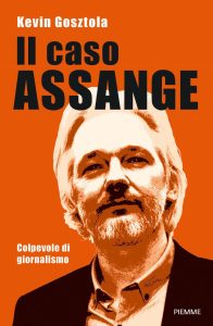 Kevin Gosztola – Il caso Assange (2023)