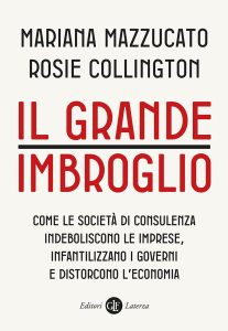Mariana Mazzucato, Rosie Collington – Il grande imbroglio (2023)