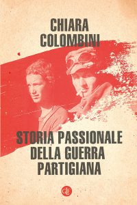 Chiara Colombini – Storia passionale della guerra partigiana (2023)