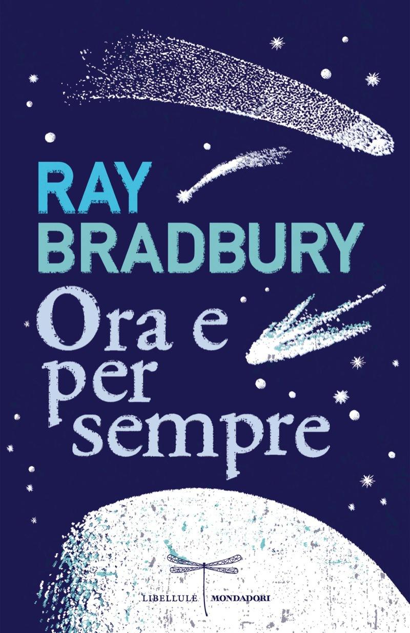 Ray Bradbury – Ora e per sempre (2012)