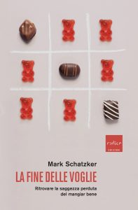 Mark Schatzker – La fine delle voglie (2023)