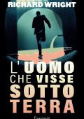 Richard Wright - L'uomo che visse sottoterra (2023)