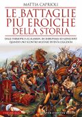 Mattia Caprioli - Le battaglie più eroiche della storia (2023)