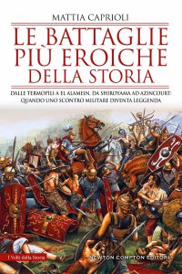 Mattia Caprioli – Le battaglie più eroiche della storia (2023)