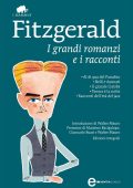 Francis Scott Fitzgerald - I grandi romanzi e i racconti: Al di qua del paradiso-Belli e dannati-Il grande Gatsby-Tenera è la notte-Racconti dell'età del jazz. Ediz. integrale (2012)