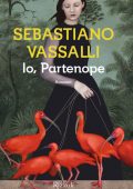 Sebastiano Vassalli - Io, Partenope (2015)
