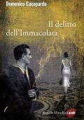 Domenico Cacopardo - Il delitto dell'Immacolata (2014)