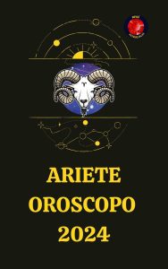 Rubi Astrólogas – Ariete Oroscopo 2024 (2023)