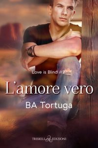 BA Tortuga – Love is blind Vol. 2. L’amore vero (2023)