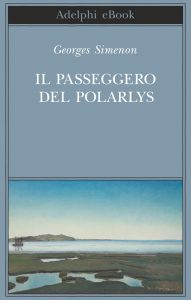 Georges Simenon – Il passeggero del Polarlys (2016)