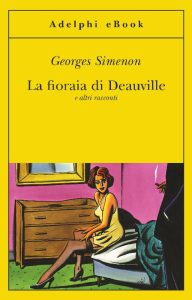 Georges Simenon – La fioraia di Deauville e altri racconti (2017)