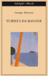 Georges Simenon – Turista da banane (2014)