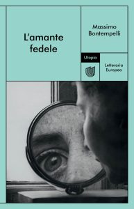 Massimo Bontempelli – L’amante fedele (2023)