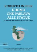 Roberto Weber - L'uomo che parlava alle statue (2023)