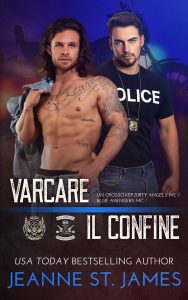 Jeanne St. James – Varcare il confine. Un crossover Dirty Angels MC/Blue Avengers MC (2023)