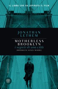 Jonathan Lethem – Brooklyn senza madre. Motherless Brooklyn (2019)