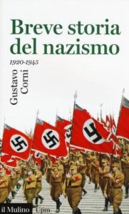 Gustavo Corni – Breve storia del nazismo. 1920-1945 (2015)