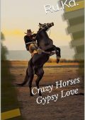 Ru.Ka. - Crazy Horses Gypsy Love: Mikaj+Ephram (2023)