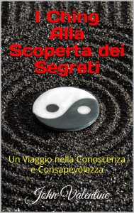 John Valentine – I Ching Alla Scoperta dei Segreti (2023)