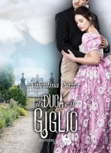 Valentina Piazza – Wonderland Series. Il Duca e il Giglio (2023)