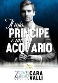 Cara Valli - Zodiac Love Series Vol. 3. Il mio principe è un Acquario (2023)