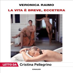 Veronica Raimo – La vita è breve, eccetera (2023) (mp3 – 128 kbps)