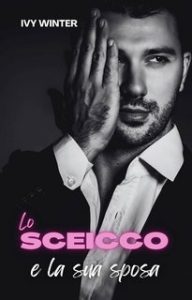 Ivy Winter – Principi del deserto miliardari Vol. 1. Lo sceicco e la sua sposa (2023)