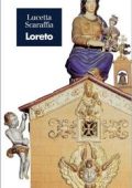 Lucetta Scaraffia - Loreto. Un lembo di Terra Santa in Italia (1998)