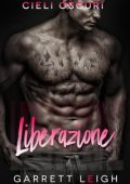 Garrett Leigh - Cieli oscuri Vol. 2. Liberazione (2023)