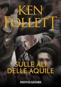 Ken Follett - Sulle ali delle aquile (2019) (mp3 - 128 kbps)
