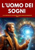 Roberto Borzellino - L’uomo dei sogni: Le Avventure di Jack Bauer verso mondi sconosciuti. Vol. 1 (2023)