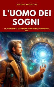 Roberto Borzellino – L’uomo dei sogni: Le Avventure di Jack Bauer verso mondi sconosciuti. Vol. 1 (2023)