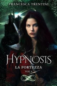 Francesca Trentini – Hypnosis Vol. 4. La Fortezza (2023)