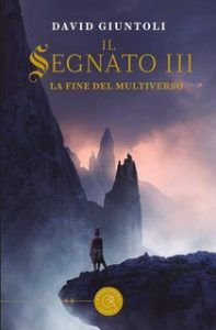 David Giuntoli – Il segnato Vol. 3. La fine del multiverso (2020)
