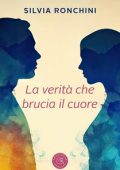Silvia Ronchini - La verità che brucia il cuore (2023)
