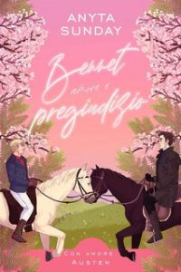 Anyta Sunday – Con Amore, Austen Vol. 3. Bennet, amore e preguidizio (2023)