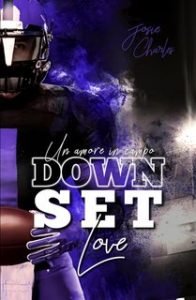Josie Charles – Dilogia sportiva sui campi da football di Miami Vol. 1. DOWN, SET, LOVE: Un amore in campo (2023)