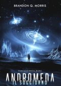 Brandon Q. Morris - Il grande viaggio Vol. 2. Andromeda (2023)