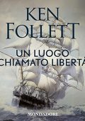 Ken Follett - Un luogo chiamato libertà (2019) (mp3 - 128 kbps)